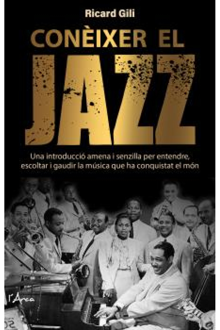 Coneixer el Jazz. Una introducció amena i senzilla per entendre, escolar i gaudir d'una música que ha conquistat el món