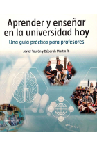 Aprender y enseñar en la universidad hoy. Guía práctica para profesores