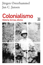 Colonialismo. Historia, formas, efectos