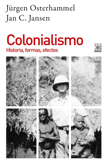 Colonialismo. Historia, formas, efectos