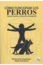 Cómo funcionan los perros. Forma, función y conductas emergentes