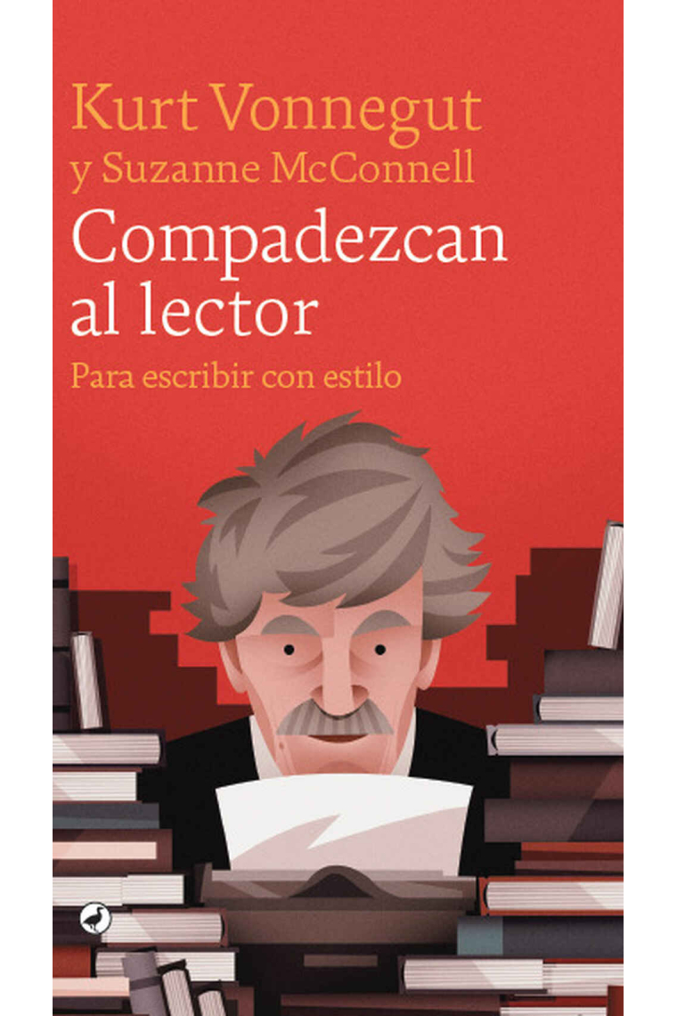 Compadezcan al lector: para escribir con estilo