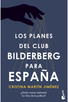 Los planes del Club Bilderberg para España. ¿Quién ha tomado realmente las decisiones políticas más importantes en las últimas cuatro décadas?