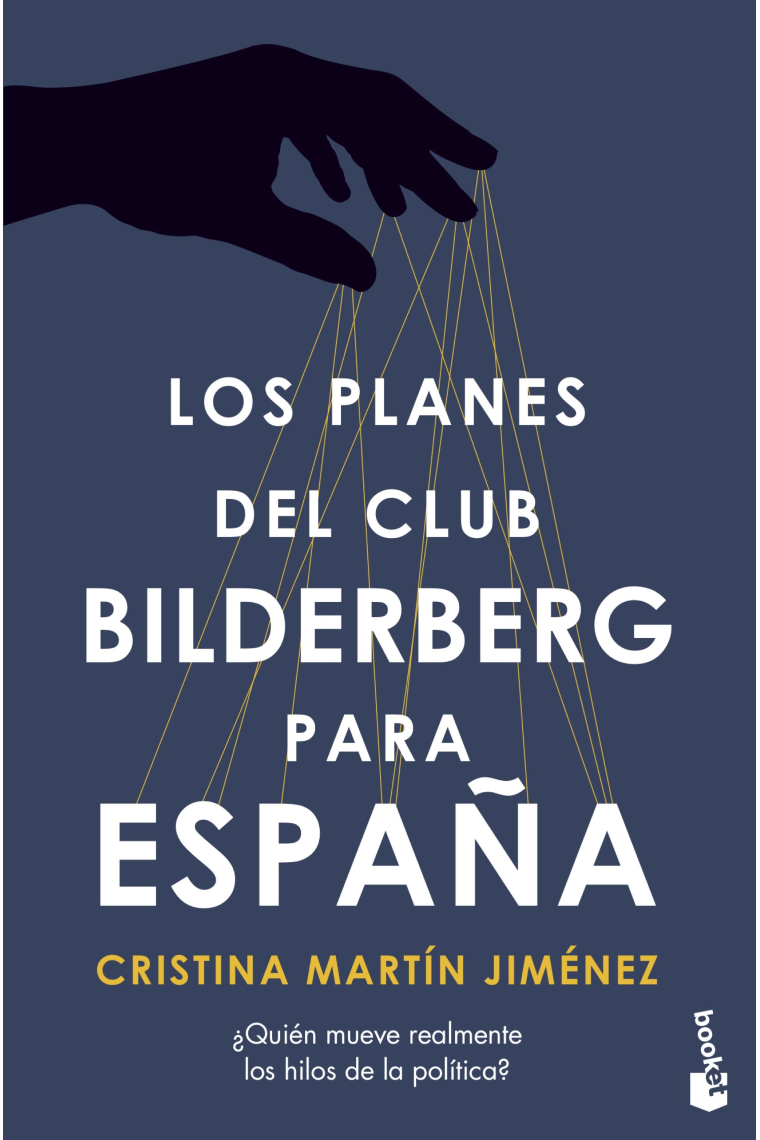 Los planes del Club Bilderberg para España. ¿Quién ha tomado realmente las decisiones políticas más importantes en las últimas cuatro décadas?