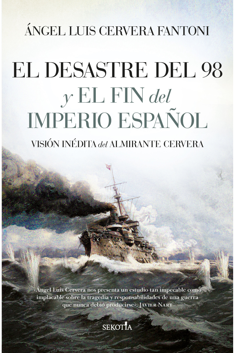 El Desastre del 98 y el fin del Imperio español. Visión inédita del Almirante Cervera