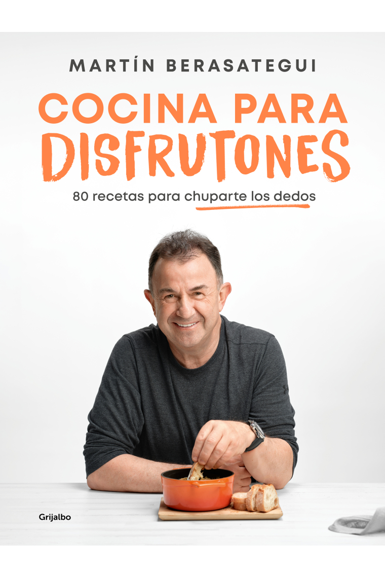 Cocina para disfrutones. 80 recetas para chuparte los dedos