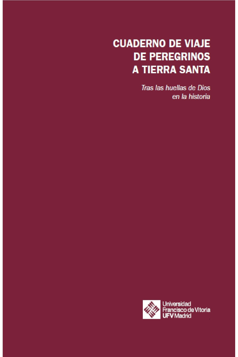 Cuadernos de viaje de peregrinos a Tierra Santa: tras las huellas de Dios en la historia