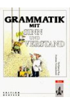 Grammatik mit Sinn und Verstand. (20 Kapitel Deutsche Grammatik für Fortgeschrittene)