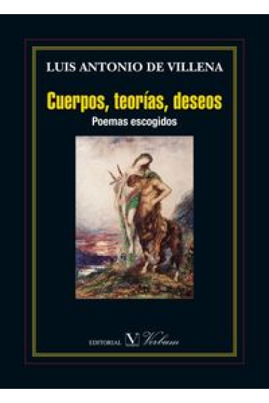 Cuerpos, teorías, deseos. Poemas Escogidos