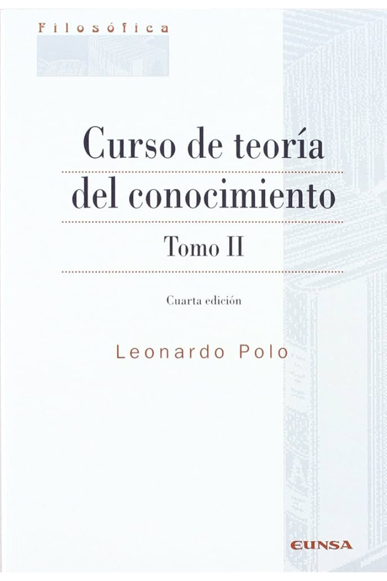 Curso de Teoría del Conocimiento (Tomo II)