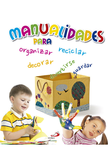 Manualidades para organizar, decorar, guardar y divertirse