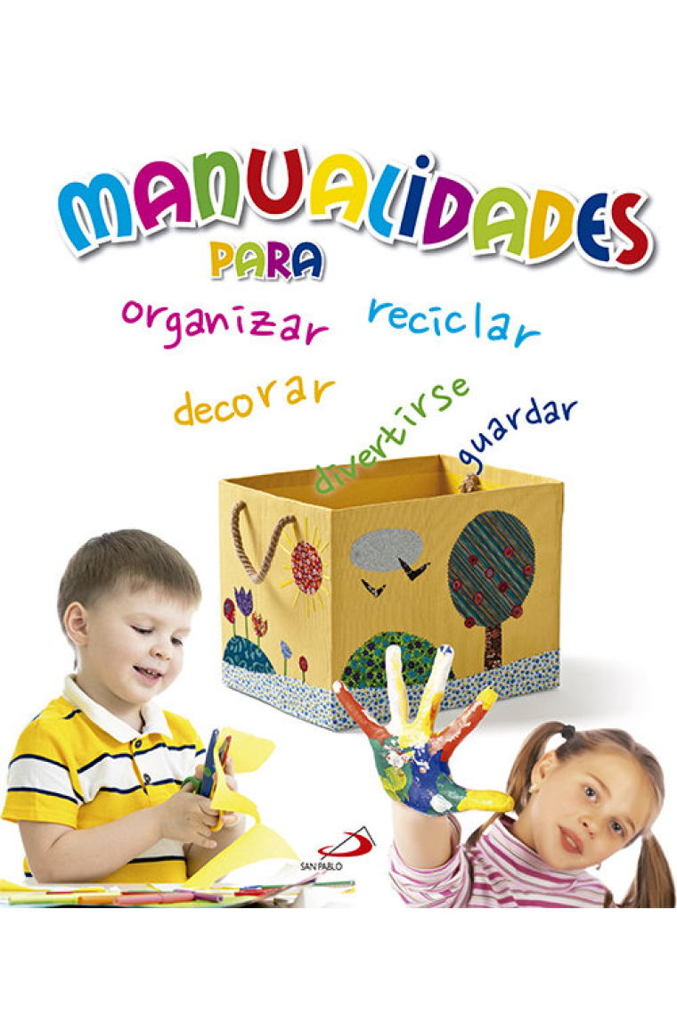 Manualidades para organizar, decorar, guardar y divertirse