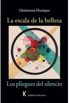 La escala de la belleza/ Los pliegues del silencio