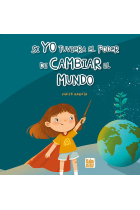 SI YO TUVIERA EL PODER DE CAMBIAR EL MUNDO