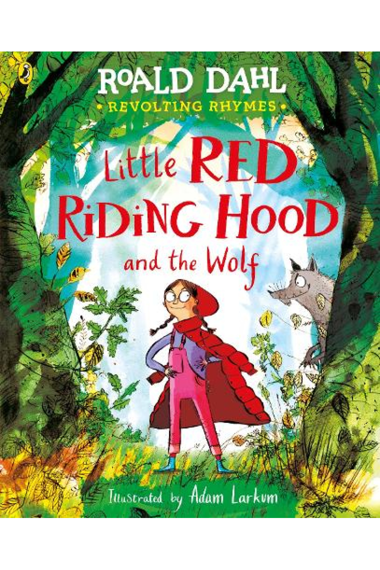 Revolting Rhymes: Little Red Riding Hood and the Wolf