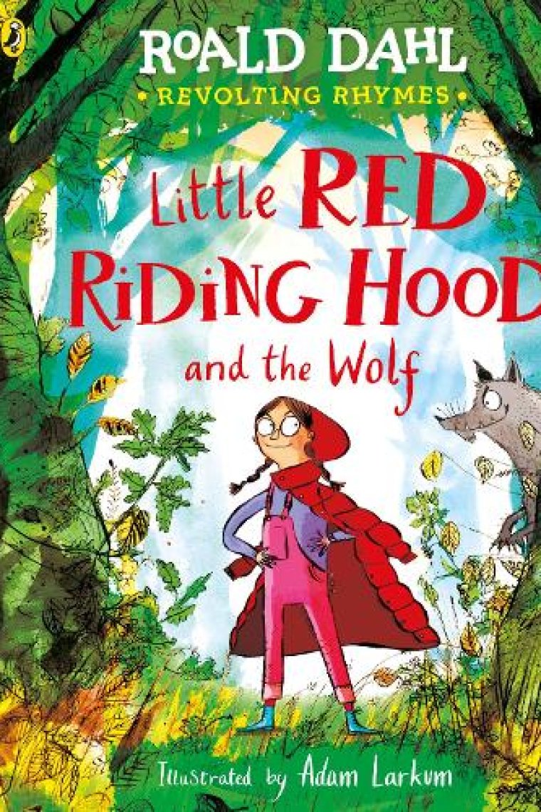 Revolting Rhymes: Little Red Riding Hood and the Wolf