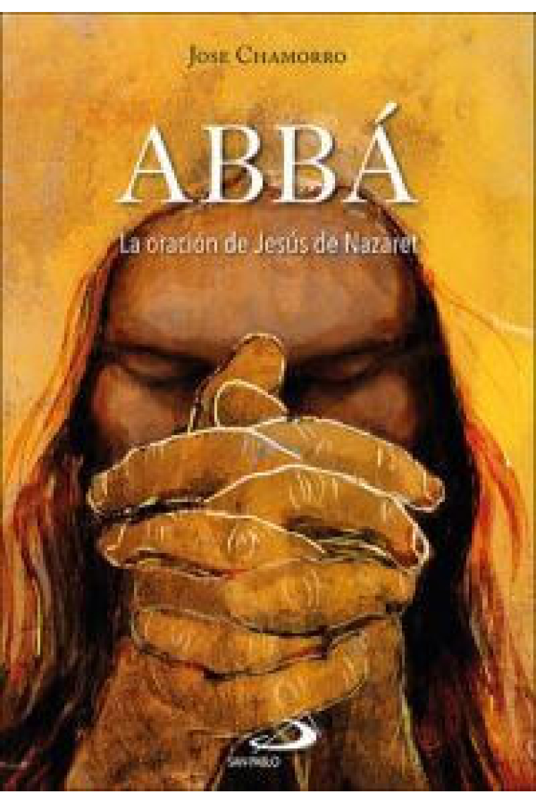 Abbá: la oración de Jesús de Nazaret