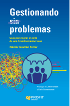 Gestionando (sin) problemas. Guía para lograr el éxito de una Transformación Lean