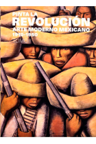 Pinta la revolución. Arte moderno mexicano 1910-1950. Tomo ii