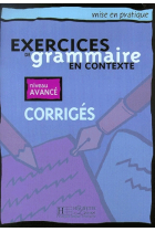 Exercices de grammaire en contexte.Niveau avancé. Corrigés