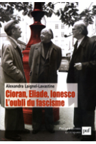 Cioran, Eliade, Ionesco: l'oubli du fascisme