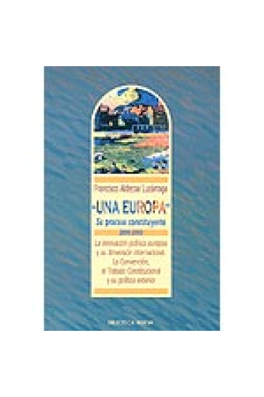 Una Europa. Su proceso constituyente, 2000-2003.