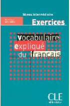 Vocabulaire expliqué du français. Niveau intermédiaire