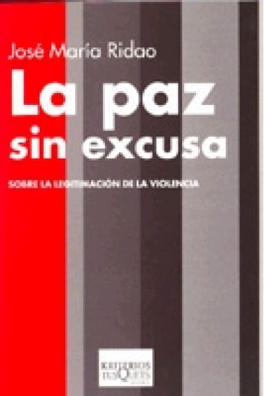 La paz sin excusa. Sobre la legitimación de la violencia