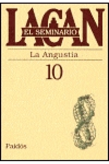 El seminario de Lacan nº10. La angustia