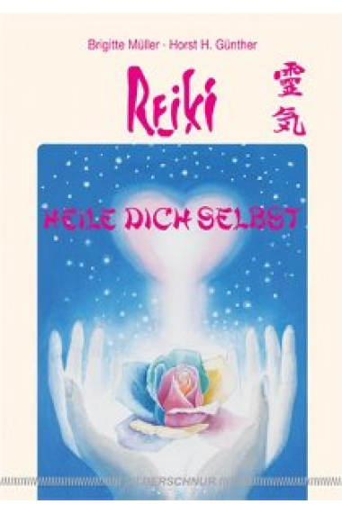 Reiki. Heile Dich selbst