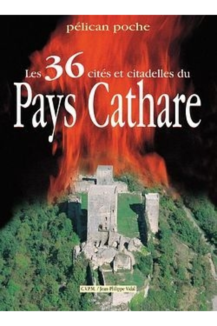 Les 36 cités et citadelles du Pays Cathare