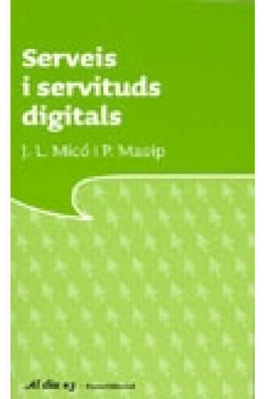 Serveis i servituds digitals. Les eines tecnològiques de la vida quotidiana