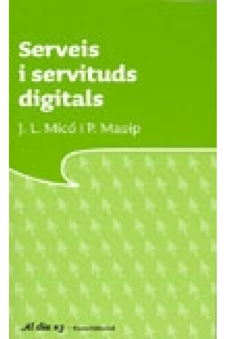 Serveis i servituds digitals. Les eines tecnològiques de la vida quotidiana