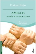 Amigos. Adios a la soledad