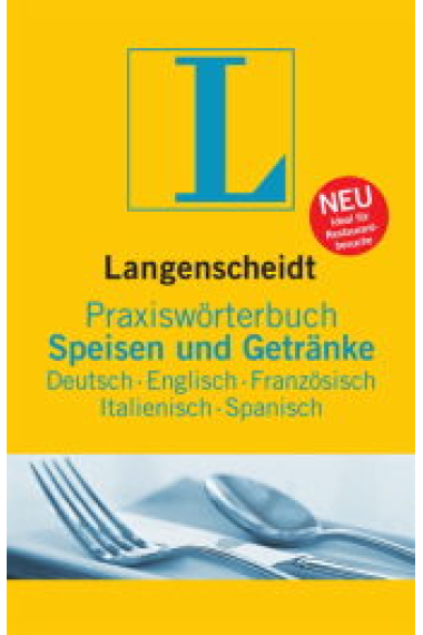 Langenscheidt Praxiswörterbuch Speisen und Getränke. Deutsch-Englisch-Französisch-Italienisch-Spanisch