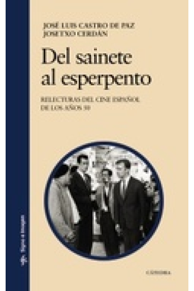 Del sainete al esperpento. Relecturas del cine español de los años 50