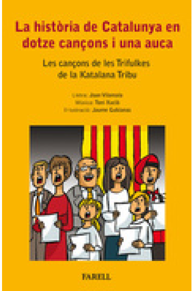 La història de Catalunya en dotze cançons i una auca. Les cançons de les Trifulkes de la Katalana Tribu