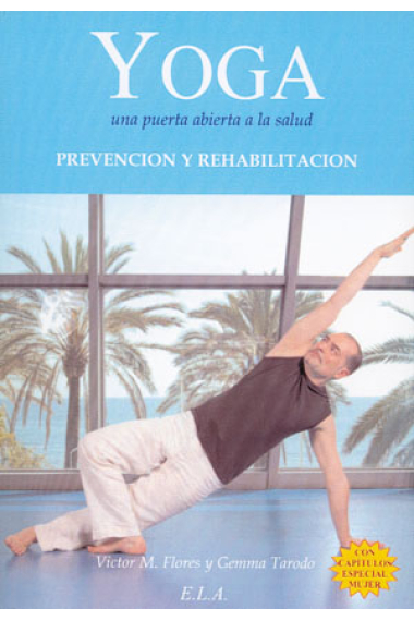 Yoga : Una puerta abierta a la salud (Prevención y rehabilitación)