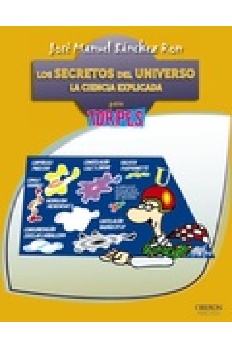 Los secretos del Universo. La ciencia explicada para torpes