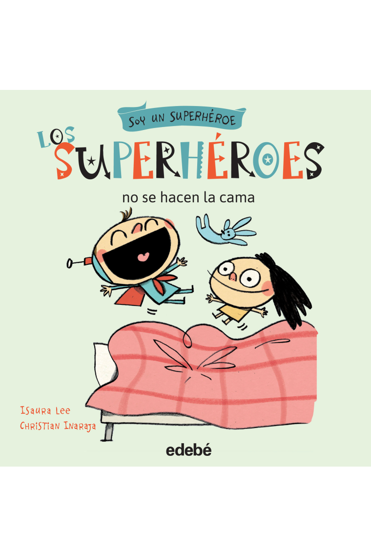 Los superhéroes no se hacen la cama (Soy un superhéroe 3)