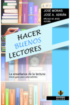 Hacer buenos lectores. La enseñanza de la lectura: breve guía para educadores