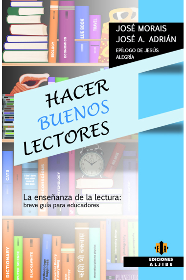 Hacer buenos lectores. La enseñanza de la lectura: breve guía para educadores