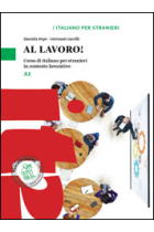 Al lavoro! Livello A1. Corso di italiano per stranieri in contesto lavorativo.