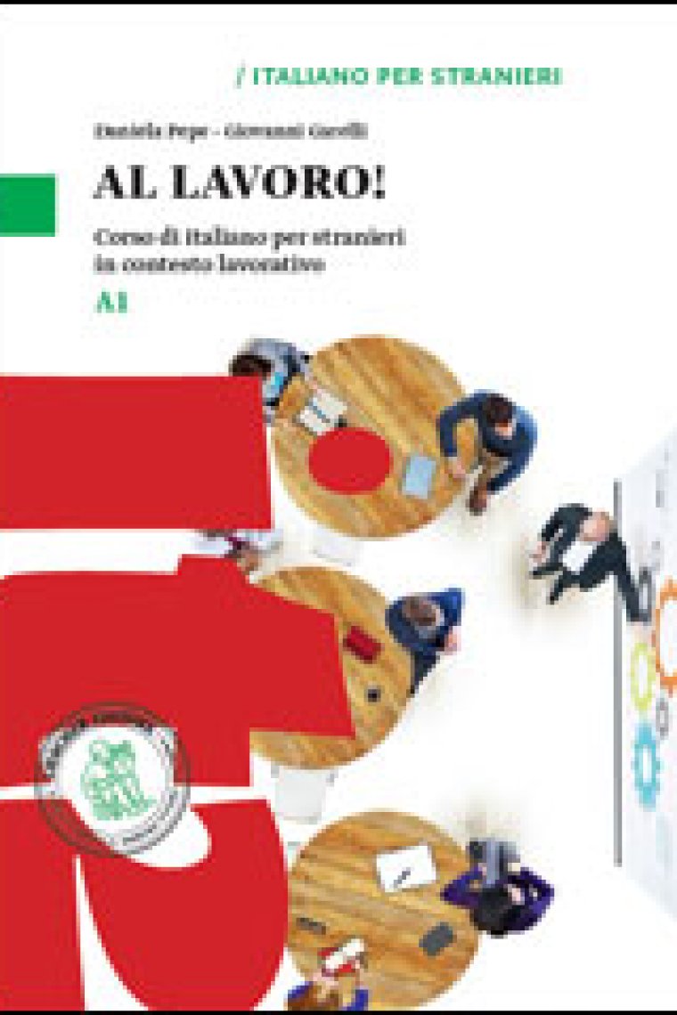 Al lavoro! Livello A1. Corso di italiano per stranieri in contesto lavorativo.