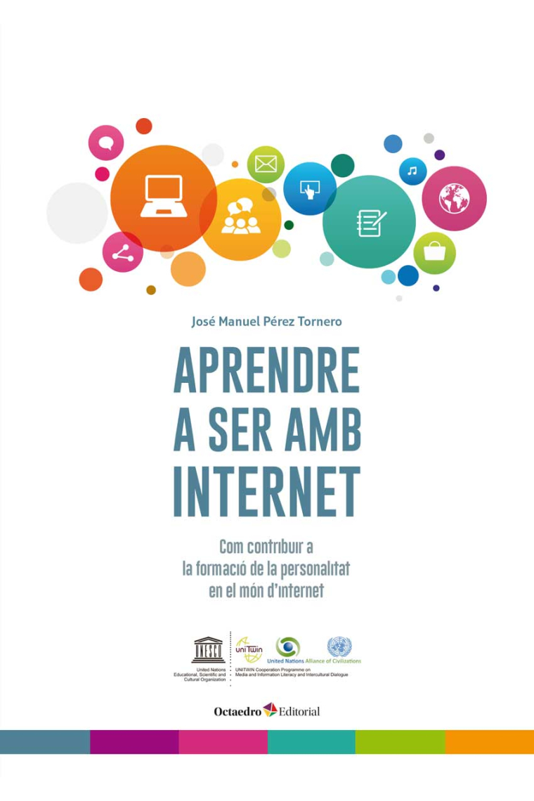 Aprendre a ser amb internet. Com contribuir a la formació de la personalitat en el món d'internet