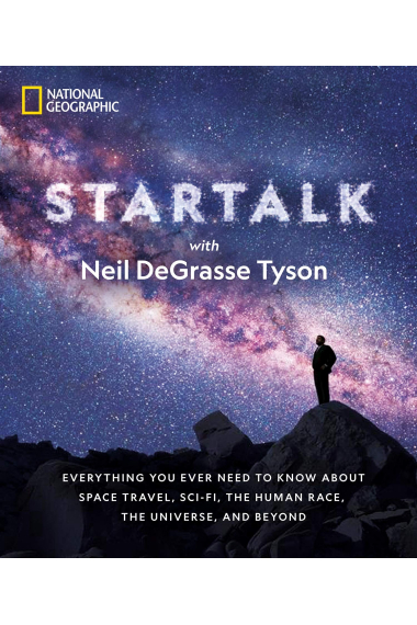 Star Talk: Everything You Ever Need to Know About Space Travel, Sci-fi, the Human Race, the Universe, and Beyond