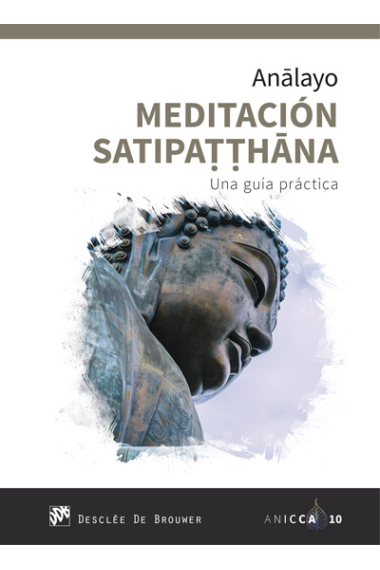 Meditación Satipatthana. Una guía práctica