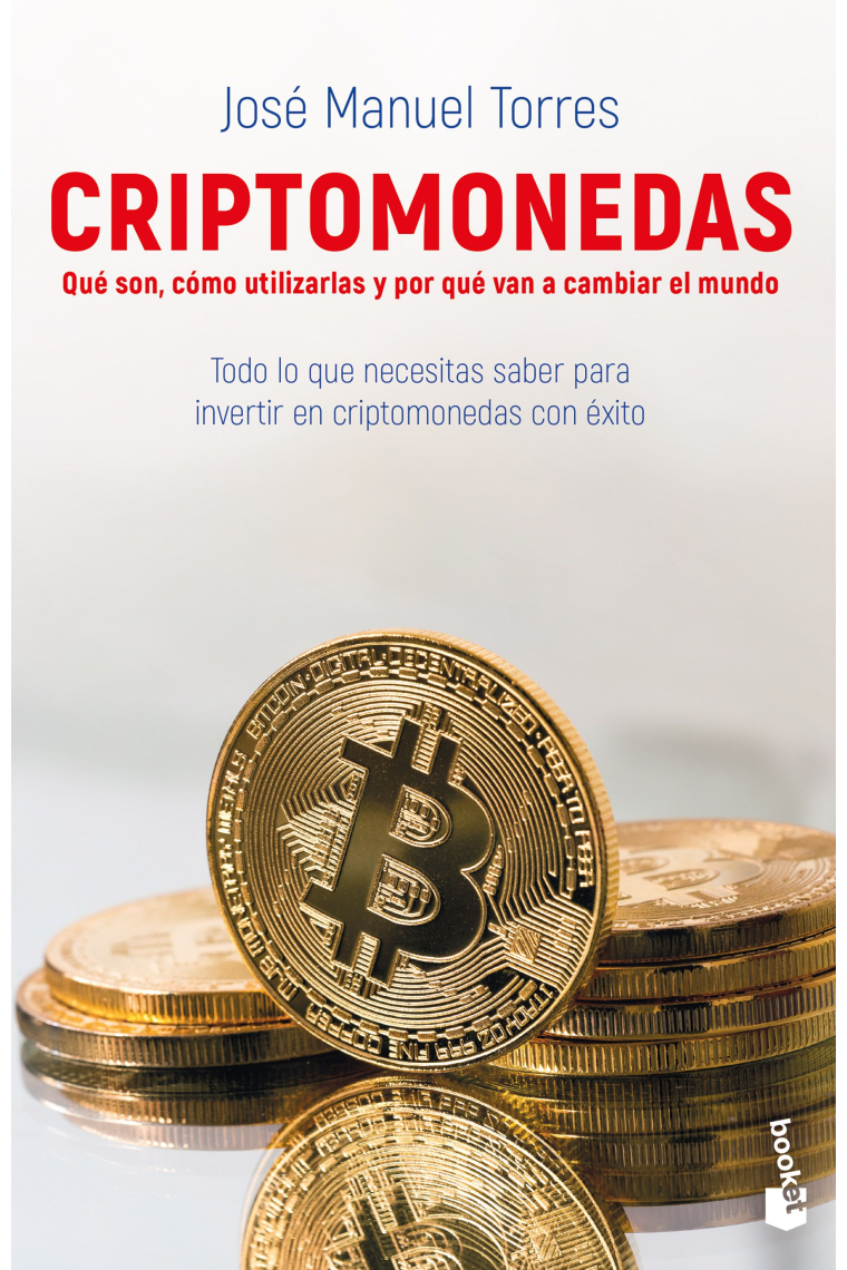 Criptomonedas. Qué son, cómo utilizarlas y por qué van a cambiar el mundo