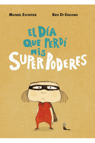 El día que perdí mis superpoderes