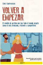 Volver a empezar. El modelo de gestión que hoy todo el mundo acepta como el más avanzado, eficiente y competitivo